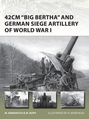 cover image of 42cm 'Big Bertha' and German Siege Artillery of World War I